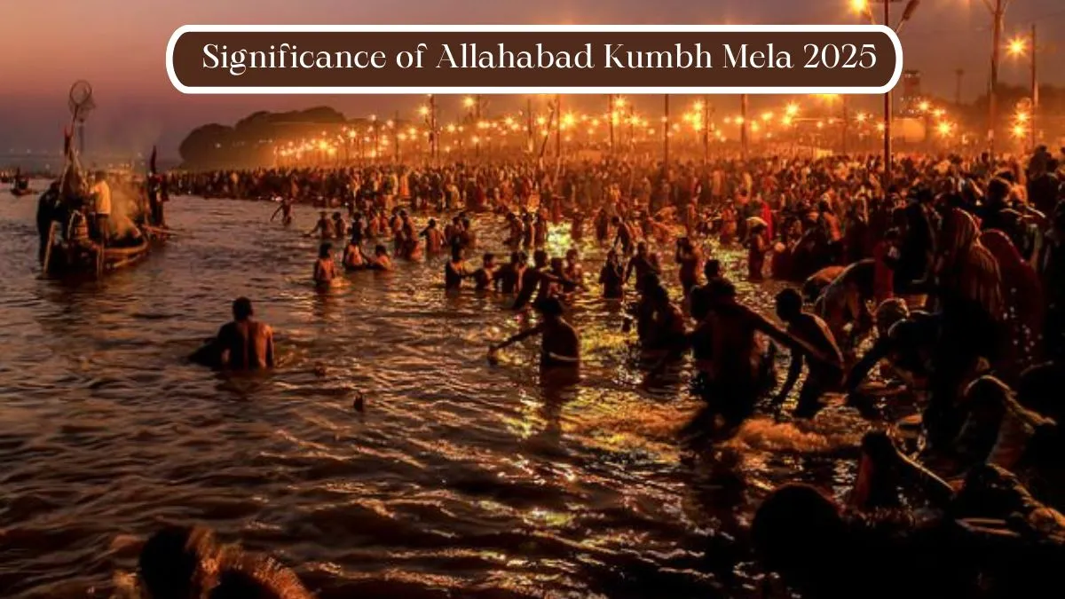 Significance of Allahabad Kumbh Mela 2025